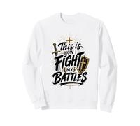 C'est Ainsi Que Je mène Mes batailles : Christian Armor of God Sweatshirt