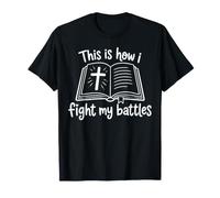 C'est Ainsi Que Je mène Mes batailles : Le culte de la Foi chrétienne, de la Bible T-Shirt