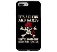 C'est amusant et amusant jusqu'à ce que quelqu'un ait besoin d'un cache-œil amusant Coque pour iPhone 7 Plus/8 Plus