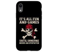 C'est amusant et amusant jusqu'à ce que quelqu'un ait besoin d'un cache-œil amusant Coque pour iPhone XR