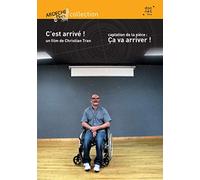 C'est arrivé ! + captation de la pièce Ca va arriver !