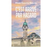 C'est arrivé par hasard De Berlin à Oradour - Marie-Chantal Guilmin - Ramsay - broché - Roman