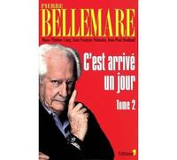 C'est arrivé un jour tome 2 - NED 2014 Tome 2 - Pierre Bellemare - Editions N.1 - broché - Récit