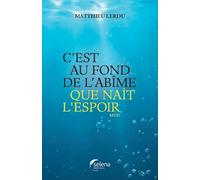 C'est au fond de l'abîme que naît l'espoir