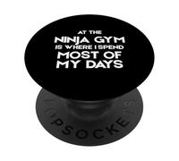 C'est au Ninja Gym Que Je Passe la Plupart de Mes journées PopSockets PopGrip Adhésif