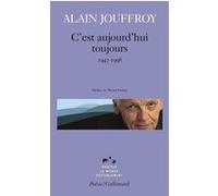 C'est aujourd'hui toujours: (1947-1998)