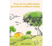 C'est avec les vieilles pierres qu'on fait les meilleures tombes