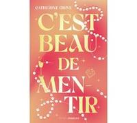 C'est beau de mentir Catherine Grive (Auteur)