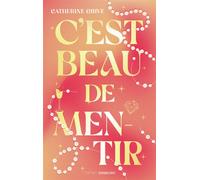 C'est beau de mentir - Catherine Grive - Sarbacane - broché - Roman adolescent