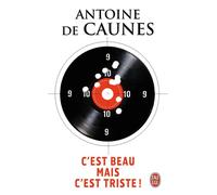 C'est beau mais c'est triste - Antoine de Caunes - J'ai Lu - Poche - Roman