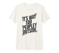 C'est Beaucoup trop de Monde en Dehors du Sarcastique introverti T-Shirt Haut de Gamme