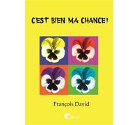C'est bien ma chance ! - François DAVID - Calicot - broché - Roman junior
