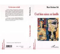 C'est bien mieux en famille - Marie-Christiane Citti - L'harmattan - broché - Roman