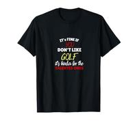 C'est Bien Que tu n'aimes Pas Le Golf T-Shirt