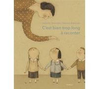 C'est bien trop long à raconter Isabelle Damotte (Auteur), Monica Barengo (Illustration)