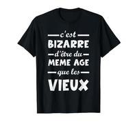 C'est Bizarre d'avoir Le même âge Que Le Vieux rétro Vintage T-Shirt Graphique avec Valeur, Homme, Noir, M