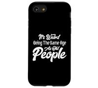 C'est Bizarre d'avoir Le même âge Que Les Personnes âgées, de Vieillir Coque pour iPhone SE (2020) / 7/8