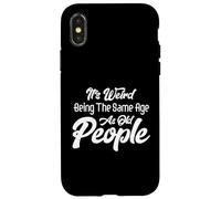 C'est Bizarre d'avoir Le même âge Que Les Personnes âgées, de Vieillir Coque pour iPhone X/XS