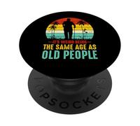 C'est Bizarre d'avoir Le même âge Que Les Personnes âgées PopSockets PopGrip Adhésif