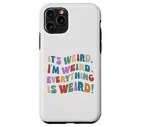 C'est Bizarre, Je suis Bizarre Inspiration Motivation Coque pour iPhone 11 Pro