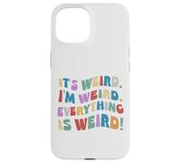 C'est Bizarre, Je suis Bizarre Inspiration Motivation Coque pour iPhone 15