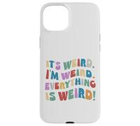 C'est Bizarre, Je suis Bizarre Inspiration Motivation Coque pour iPhone 15 Plus