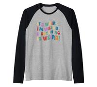 C'est Bizarre, Je suis Bizarre Inspiration Motivation Manche Raglan