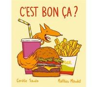 C'est bon, ça ? Matthieu Maudet (Illustration), Coralie Saudo (Auteur)