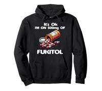 C'est Bon, Je Prends 500 MG de Fukitol, Funny Adults Fukitol Sweat à Capuche