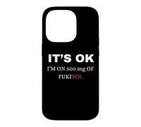C'est Bon, Je Prends 500 MG de Fukitol Funny Sarcasm, Maman, Papa Coque pour iPhone 14 Pro