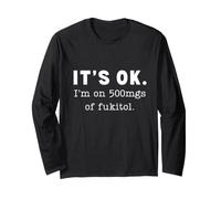 C'est Bon, Je Prends 500 MG de Fukitol Funny Sarcasm Manche Longue