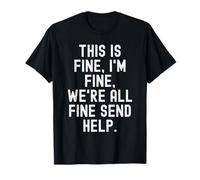C'est Bon, Je Vais Bien, Tout va Bien, envoie de l'aide Witty T-Shirt