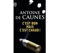 C'est bon mais c'est chaud Antoine de Caunes (Auteur)
