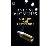 C'est bon mais c'est chaud - Antoine de Caunes - J'ai Lu - Poche - Roman