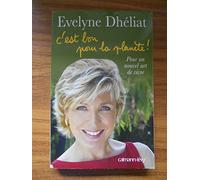 C'est bon pour la planète ! Pour un nouvel art de vivre - Evelyne Dheliat - Calmann-Levy - broché - Essai