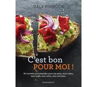 C'est bon pour moi !: 80 recettes gourmandes pour ma peau, mon coeur, mes nerfs, mes reins, mon estomac