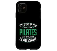 C'est Bon si Vous n'aimez Pas Le Pilates, Tout Le Monde n'est Pas génial Coque pour iPhone 11