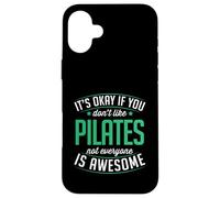 C'est Bon si Vous n'aimez Pas Le Pilates, Tout Le Monde n'est Pas génial Coque pour iPhone 16 Plus