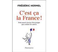 C'est ça la France ! Frédéric Hermel (Auteur)
