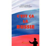C'est ça la Russie Le pays d'un grand rêve évanoui - Dominique Bromberger - Actes sud - broché - Essai