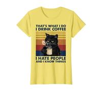 C'est ce Que Je Fais Je Bois du café Je déteste Les Gens Chats Café T-Shirt, Femme, Citron, M