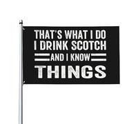 C'est ce que je fais, je bois du scotch et je sais des choses Drapeau décoratif extérieur de qualité supérieure de 3 x 5 pieds - Couleurs vives, coupe-vent et résistant à l'eau - Idéal pour le jardin