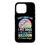 C'est ce Que Je Fais, Je Caresse des Chiens, Je Joue du basson et Je Sais des Choses Coque pour iPhone 16 Pro