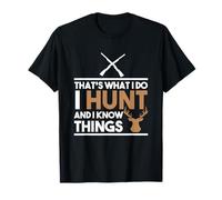 C'est ce Que Je Fais, Je Chasse et Je Sais ce Que Je Chasse T-Shirt