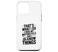 C'est ce Que Je Fais Je conduis ma Moto et Je Sais des Choses Coque pour iPhone 12 Pro Max