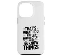 C'est ce Que Je Fais Je conduis ma Moto et Je Sais des Choses Coque pour iPhone 13 Pro
