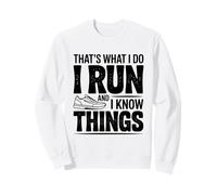 C'est ce Que Je Fais, Je Cours et Je Sais des Choses drôles Sweatshirt