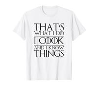 C'est ce Que Je Fais, Je Cuisine et Je Sais des Choses Cooking Chef T-Shirt
