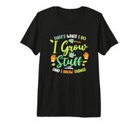 C'est ce Que Je Fais : Je cultive des Choses et Je Sais des Choses sur Le Jardinage T-Shirt Haut de Gamme