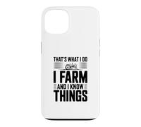C'est ce Que Je Fais, Je cultive et Je Sais des Choses Coque pour iPhone 13